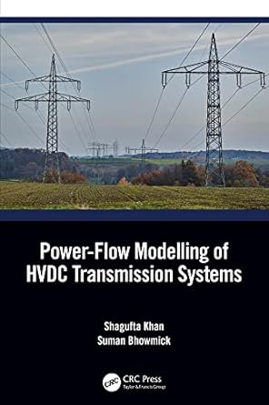 power flow modelling of hvdc transmission systems 1st edition shagufta khan ,suman bhowmick b0bqn8v3mj,