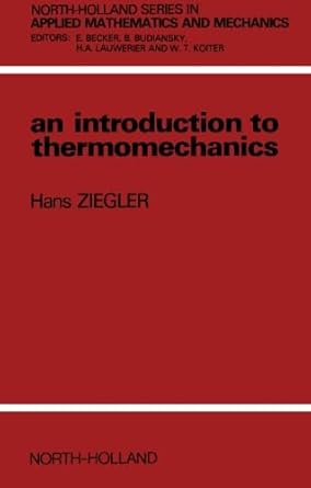 an introduction to thermomechanics 1st edition hans ziegler 0444568379, 978-0444568373