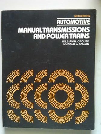 automotive manual transmissions and power trains subsequent edition william harry crouse 0070147760,