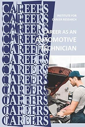 career as an automotive technician auto mechanic 1st edition institute for career research b0875wswhx,