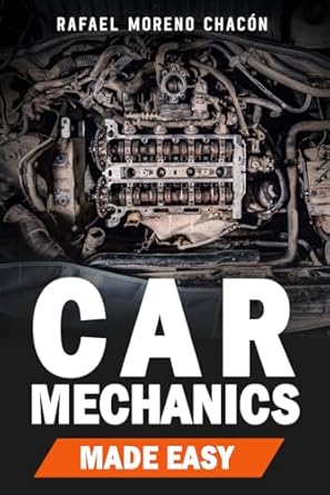 car mechanics made easy 1st edition rafael moreno chacon b0dpfq1l72, 979-8301967924