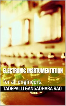 electronic insrtumentation for all engineers 1st edition tadepalli gangadhara rao b0ds85rj16
