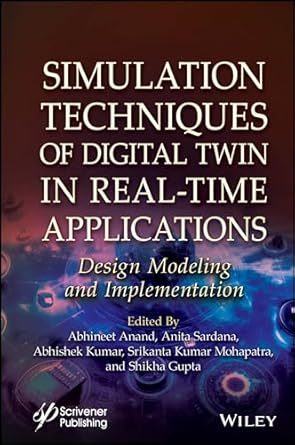 simulation techniques of digital twin in real time applications design modeling and implementation 1st