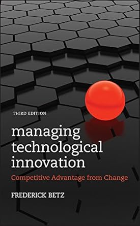 managing technological innovation competitive advantage from change 3rd edition frederick betz b001hoa01m,