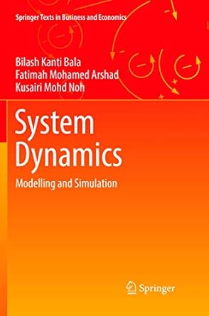 system dynamics modelling and simulation 1st edition bilash kanti bala ,fatimah mohamed arshadkusairi mohd
