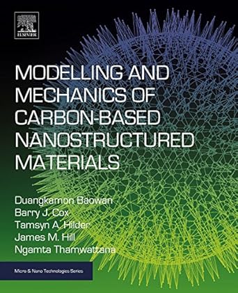 modelling and mechanics of carbon based nanostructured materials 1st edition duangkamon baowan ,barry j cox