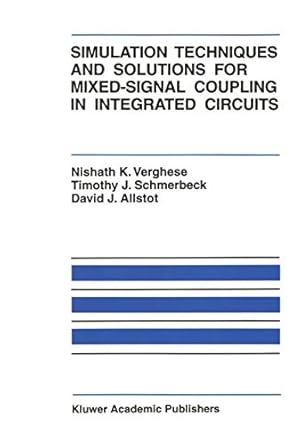 simulation techniques and solutions for mixed signal coupling in integrated circuits 1st edition nishath k k
