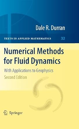 numerical methods for fluid dynamics with applications to geophysics 2nd edition dale r durran 1441964118,