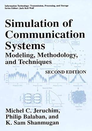 simulation of communication systems modeling methodology and techniques 1st edition michel c jeruchim ,philip
