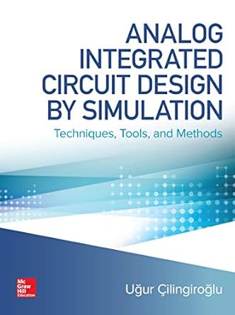 analog integrated circuit design by simulation techniques tools and methods 1st edition ugur cilingiroglu