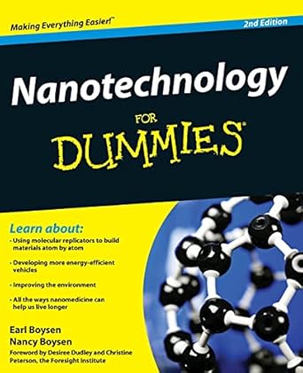nanotechnology for dummies 2nd edition earl boysen ,nancy c muir ,desiree dudley ,christine peterson