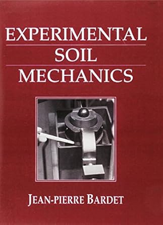 experimental soil mechanics 1st edition jean pierre bardet 0133749355, 978-0133749359
