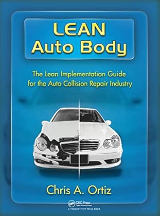 lean auto body the lean implementation guide to the auto collision repair industry the lean implementation