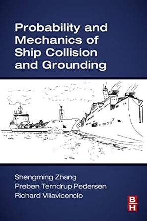 probability and mechanics of ship collision and grounding 1st edition shengming zhang ,preben terndrup