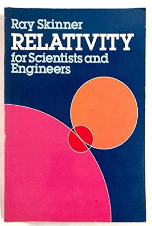 relativity for scientists and engineers revised edition ray skinner 0486642151, 978-0486642154