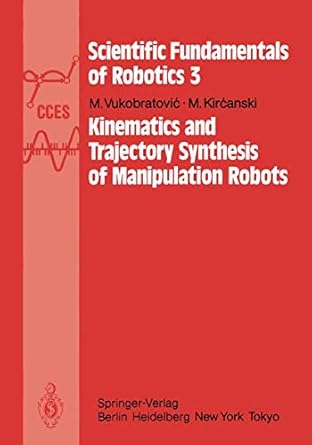 kinematics and trajectory synthesis of manipulation robots 1st edition miomir vukobratovic ,manja kircanski