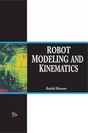 robot modeling and kinematics 1st edition rachid manseur 8131800776, 978-8131800775