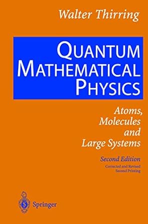 quantum mathematical physics 2nd edition walter thirring ,e m harrell 3540430784, 978-3540430780