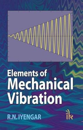 elements of mechanical vibration 1st edition r n iyengar 9380578563, 978-9380578569