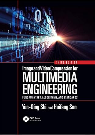 image and video compression for multimedia engineering fundamentals algorithms and standards 3rd edition yun