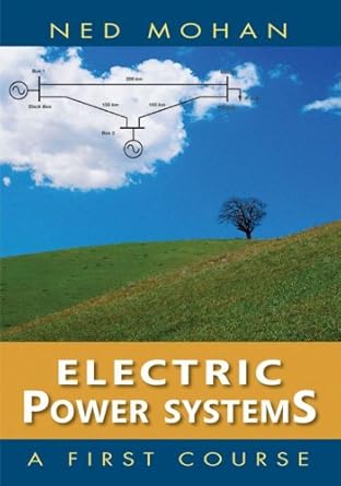 electric power systems a first course 1st edition ned mohan b001io9saa, 978-1118214459