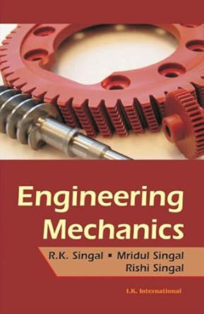 engineering mechanics 0th edition r k singal, mridual singal, rishi singal b00j0rhnbs, b01hnxte62