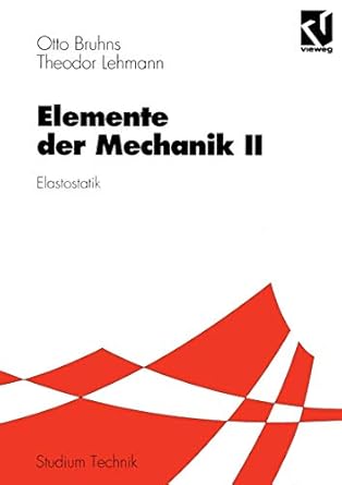 elemente der mechanik ii elastostatik 1994th edition otto t bruhns ,theodor lehmann 3528030488, 978-3528030483
