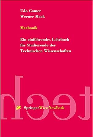 mechanik ein einfuhrendes lehrbuch fur studierende der technischen wissenschaften 1st edition udo gamer