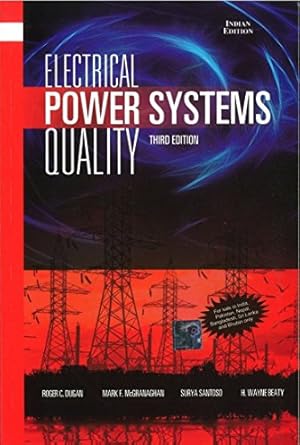 electrical power systems quality 3rd edition roger c dugan ,h wayne beaty ,surya santoso 1259005577,