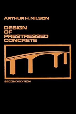 design of prestressed concrete 2nd edition arthur h nilson 0471830720, 978-0471830726