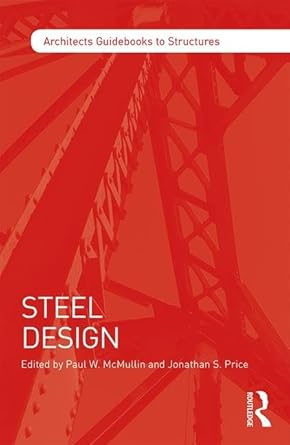 steel design 1st edition paul mcmullin ,jonathan price ,richard seelos 1138831069, 978-1138831063