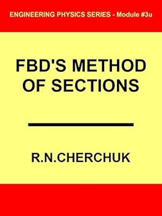 free body diagrams method of sections verification using entire truss model in ms excel 1st edition r n