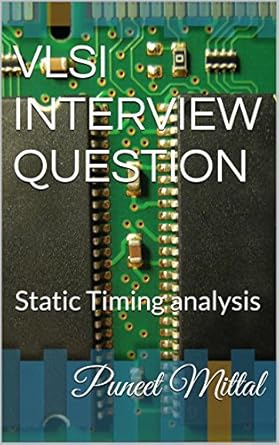 vlsi interview question static timing analysis 1st edition puneet mittal b00kyyibvc