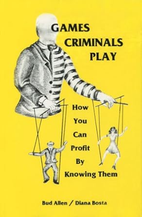 games criminals play how you can profit by knowing them 1st edition bud allen ,diana bosta 0960522603,