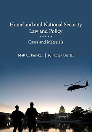 homeland and national security law and policy cases and materials 1st edition matt pinsker ,r orr 1611637481,