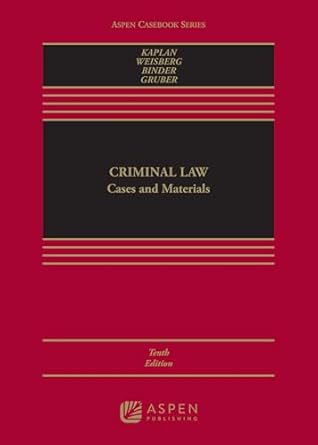 criminal law cases and materials 10th edition john kaplan ,robert weisberg ,guyora binder ,aya gruber