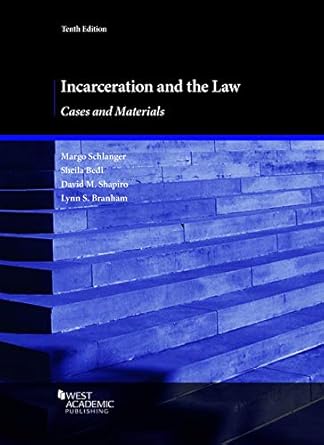 incarceration and the law cases and materials 1st edition margo schlanger ,sheila bedi ,david shapiro ,lynn