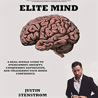 elite mind a real world guide to overcoming anxiety conquering depression and unleashing your inner