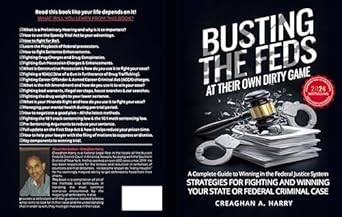 busting the feds at their own dirty game 2024 a complete guide to winning in the federal justice system 1st