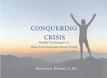 conquering crisis 1st edition maureen a pisani b08scx7wpr, 979-8686958821