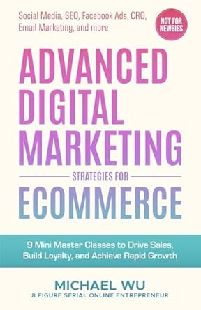 advanced digital marketing strategies for ecommerce 9 mini master classes to drive sales build loyalty and