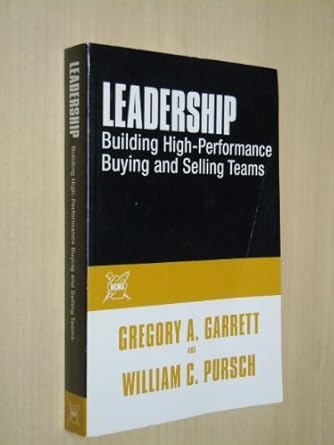 leadership building high performance buying and selling teams 1st edition gregory a garrett 0970089724,