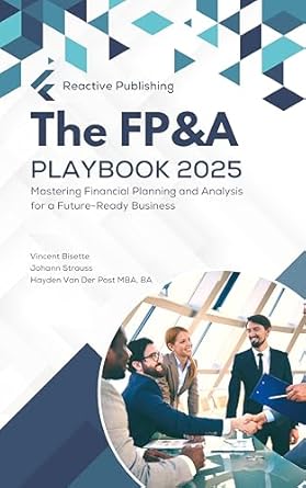 the fpanda playbook mastering financial planning and analysis in the year 2025 financial planning and