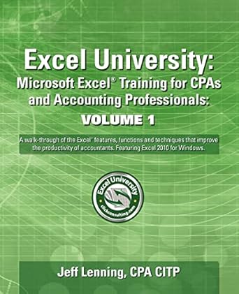 excel university microsoft excel training for cpas and accounting professionals volume 1 featuring excel 2010
