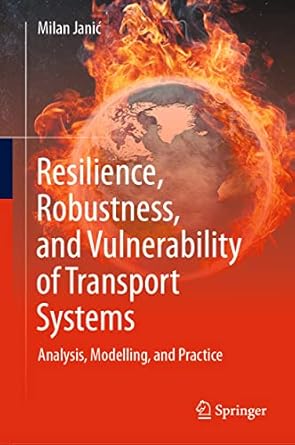 resilience robustness and vulnerability of transport systems analysis modelling and practice 1st edition