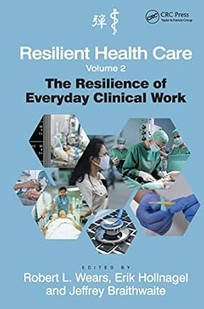 resilient health care volume 2 1st edition robert l wears ,erik hollnagel 1472437829, 978-1472437822