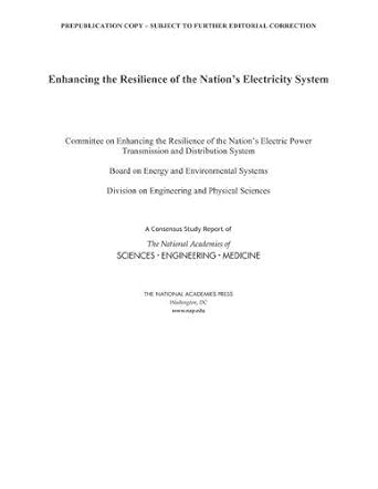 enhancing the resilience of the nations electricity system 1st edition and medicine national academies of