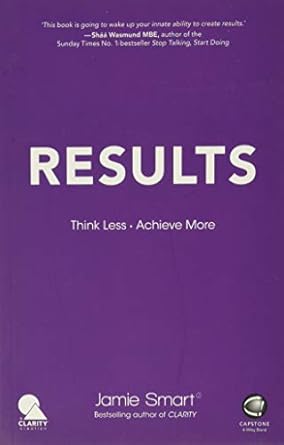 results think less achieve more 1st edition jamie smart 0857087096, 978-0857087096