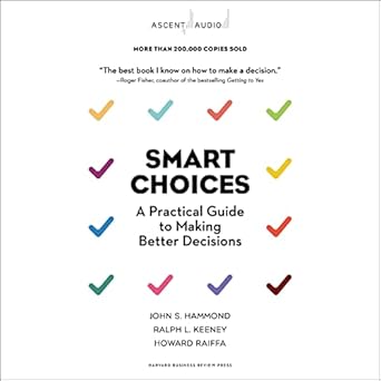 smart choices a practical guide to making better decisions 1st edition ralph l keeney ,john s hammond
