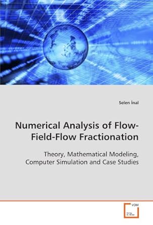 numerical analysis of flow field flow fractionation theory mathematical modeling computer simulation and case